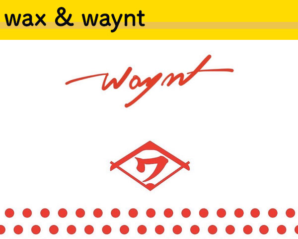 wax & waynt